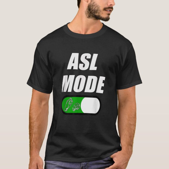 Camiseta Modo ASL En El Regalo Del Lenguaje De Rótulo Estad (Anverso)