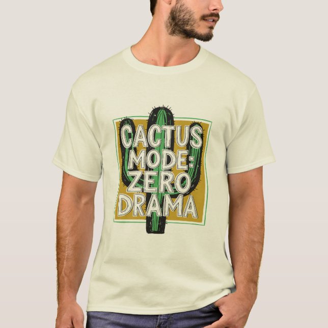 Camiseta Modo Cactus: Drama Cero, Tee De Plantas Cactus (Anverso)