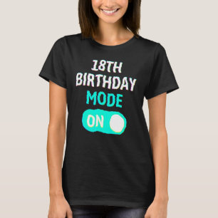 Camiseta Modo Cumpleaños 18 Activado - Fiesta Celebrar Dive
