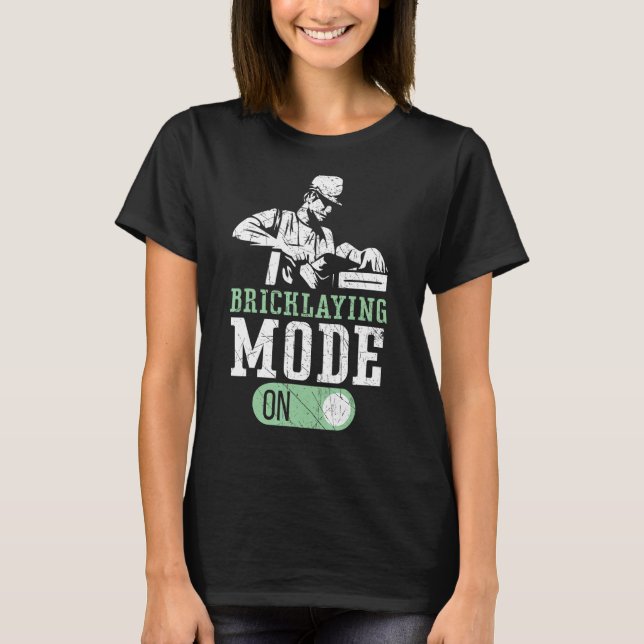 Camiseta Modo De Bricklay En Brickmason Construction Bricke (Anverso)