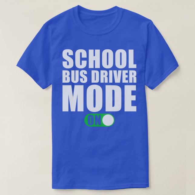 Camiseta Modo de controlador de bus escolar activado (Diseño del anverso)