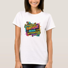 Camiseta Modo de cumpleaños: Graffiti activado para mujeres