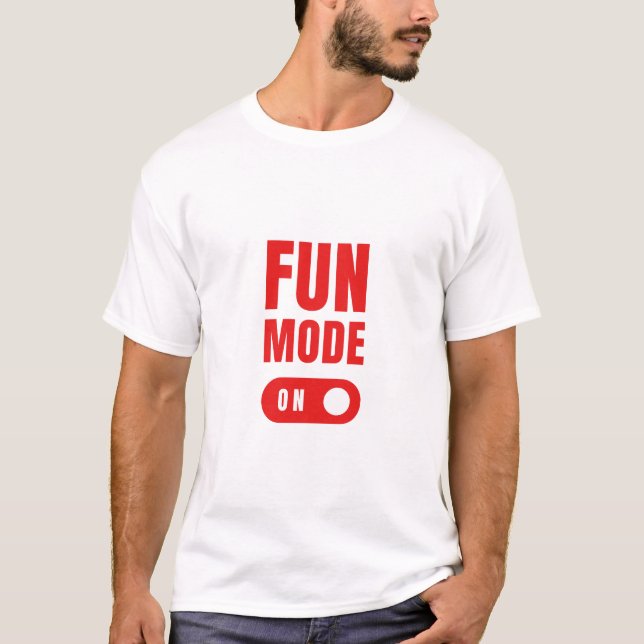Camiseta modo de diversión activado (Anverso)