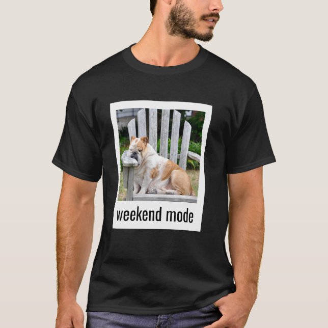 Camiseta Modo de fin de semana Bulldog inglés Divertido per (Anverso)