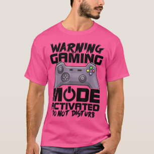 Camiseta Modo de juegos de advertencia activado No molestar