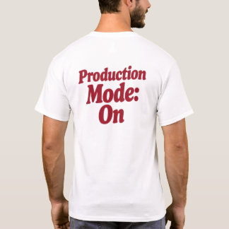 Camiseta Modo de Producción: Activado