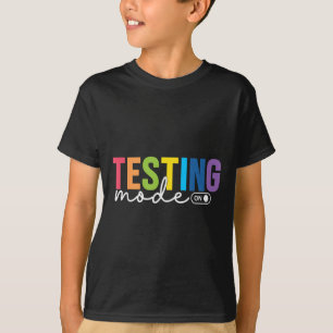 Camiseta Modo De Prueba Gracioso En El Día De Prueba Té Mot
