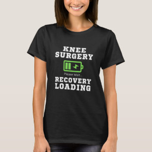 Camiseta Modo De Recuperación De La Cirugía De Knee De Shir