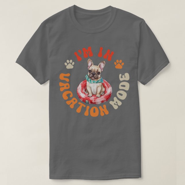 Camiseta Modo de vacaciones de perro francés (Diseño del anverso)