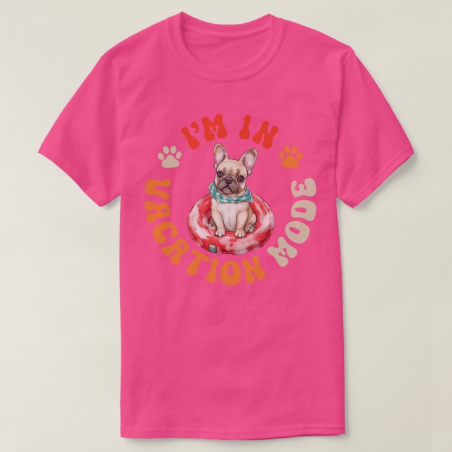 Camiseta Modo de vacaciones de perro francés (Diseño del anverso)