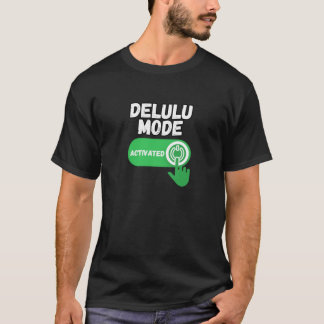 Camiseta Modo Delulu Activado | Divertido Gen Z