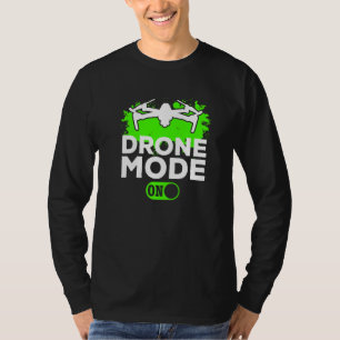 Camiseta Modo Drone Activado - Piloto de Drone Quadcopter D