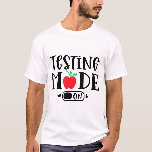 Camiseta Modo En El Último Día De Prueba Escolar Profesor E (Anverso)
