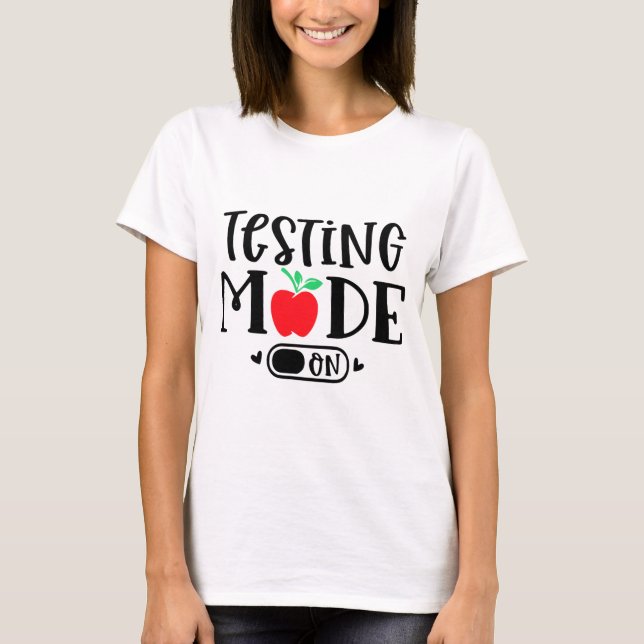 Camiseta Modo En El Último Día De Prueba Escolar Profesor E (Anverso)