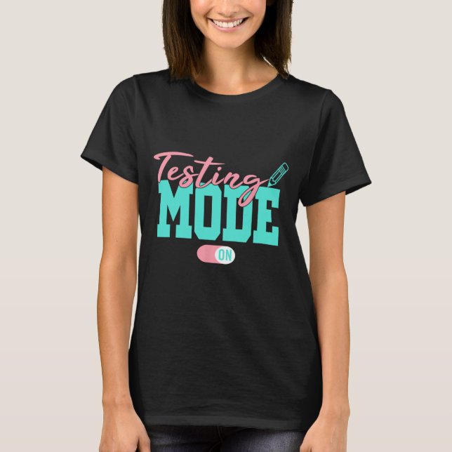 Camiseta Modo En El Último Día De Prueba Escolar Profesor E (Anverso)
