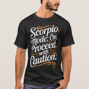 Camiseta Modo Escorpio: Activado. Proceder con precaución a