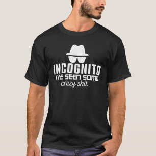 Camiseta MODO INCÓGNITO HE VISTO ALGUNAS COSAS LOCAS- Chist