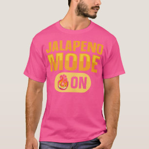 Camiseta Modo Jalapeño Activado Frase Para Un Amante del Pi