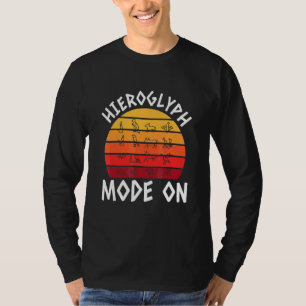 Camiseta Modo Jeroglífico Activado Para Un Arqueólogo De Eg