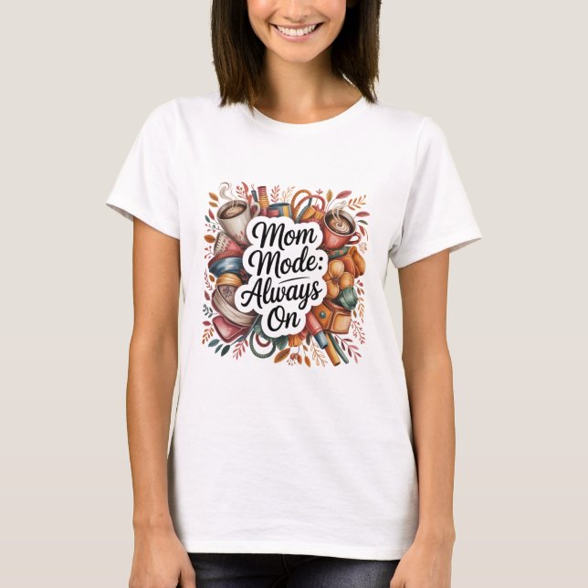 Camiseta Modo Mamá Siempre Activado (Anverso)