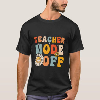 Camiseta Modo Profesor Desactivado Último Día De Escuela Ho