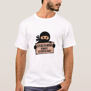 Camiseta Modo Stealth Siempre Activado Diariamente