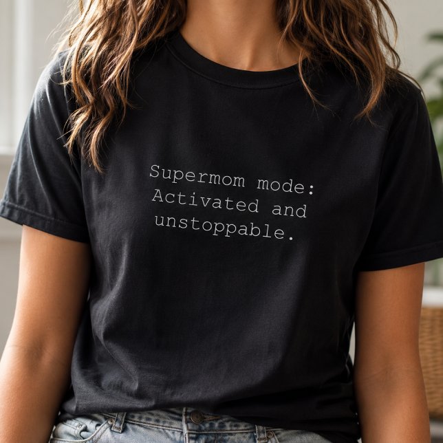 Camiseta Modo Supermamá Activado Poder Imparable (Subido por el creador)