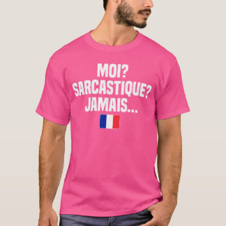Camiseta Moi Sarcastique Jamais Idioma Francés Francia Fren