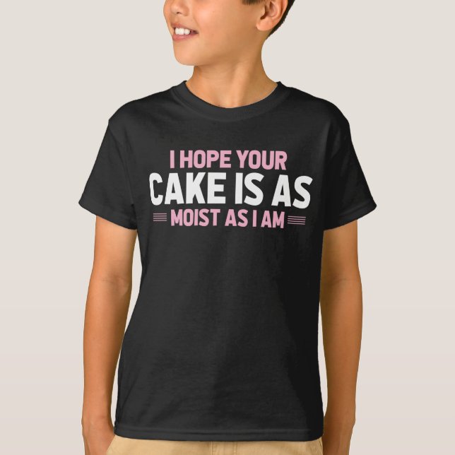 Camiseta Moist Cake Adultos Humor sucio y divertido panader (Anverso)