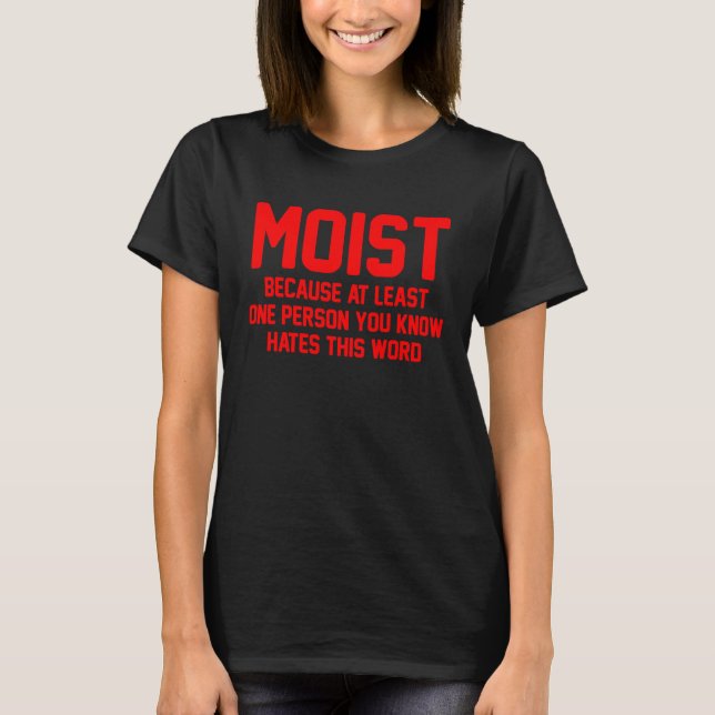 Camiseta Moist For Men Mujeres Guay Palabra Sarcástica Pun (Anverso)