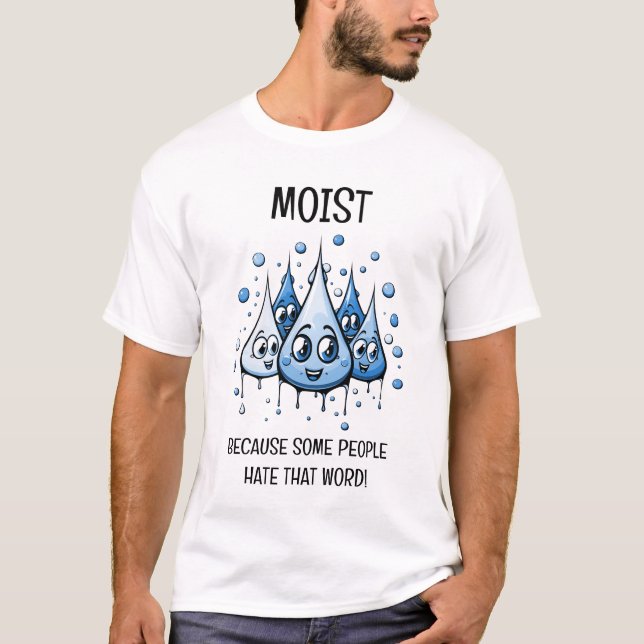 Camiseta Moist Porque Algunas Personas Odian Esa Palabra (Anverso)