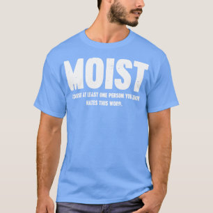 Camiseta MOISTA Porque Al Menos Una Persona Que Sabes Odia.