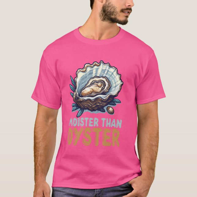 Camiseta Moister Than Oyster Funny Shellfish Lover (Anverso)