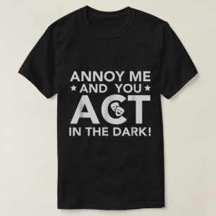 Camiseta Móldame y Actúas en la Oscuridad