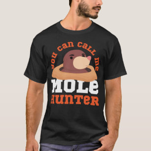 Camiseta Mole Animal Me Puedes Llamar Mole Hunter