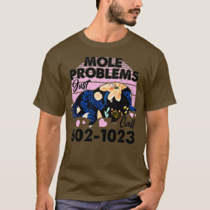 Camiseta Mole Day Mole Problemas con los topes Sólo Llame a