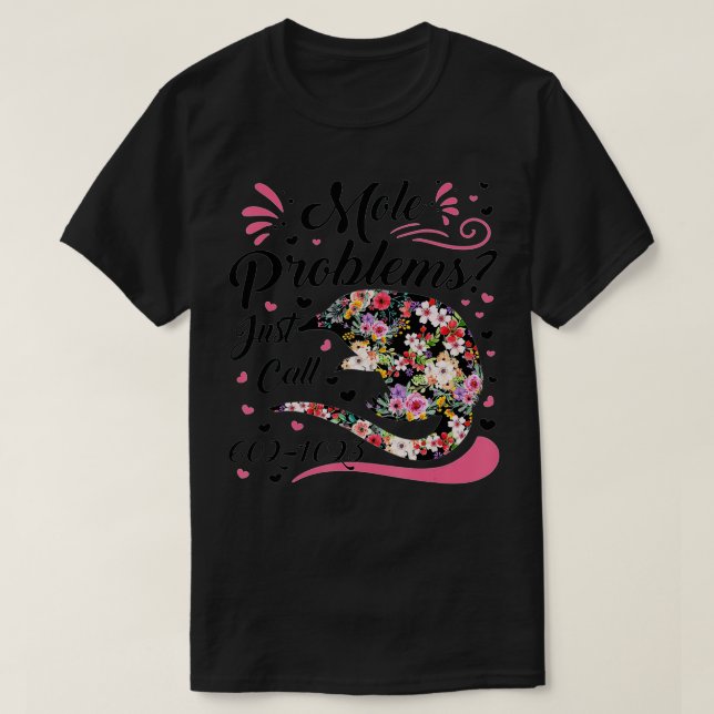 Camiseta Mole Day Mole Problemas con los topes Sólo Llame a (Diseño del anverso)