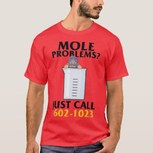 Camiseta Mole Day Mole Problems Just Call Avogadros Number 