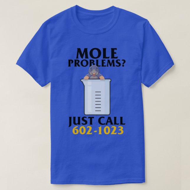 Camiseta Mole Day Mole Problems Just Call Avogadros Number  (Diseño del anverso)