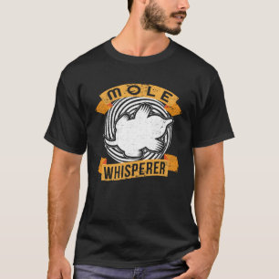 Camiseta Mole Whisperer I Mole Mole Hills Small Moles Sweet