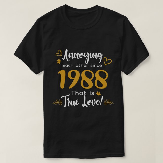 Camiseta Molestándose mutuamente desde 1988 Boda De Parejas (Diseño del anverso)