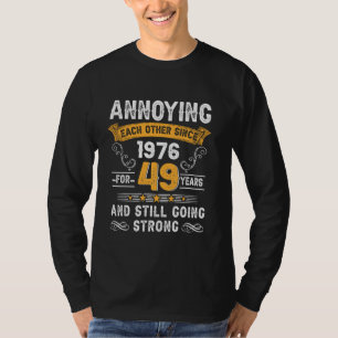 Camiseta Molestándose unos a otros desde 1976 49º Boda Anni