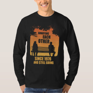 Camiseta Molestándose unos a otros desde 1976 y todavía tom
