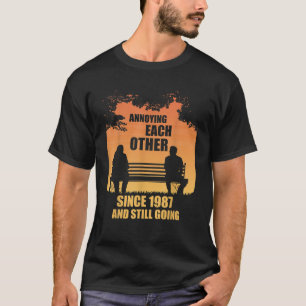 Camiseta Molestándose unos a otros desde 1987 y todavía tom