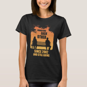 Camiseta Molestándose unos a otros desde 2002 y todavía tom