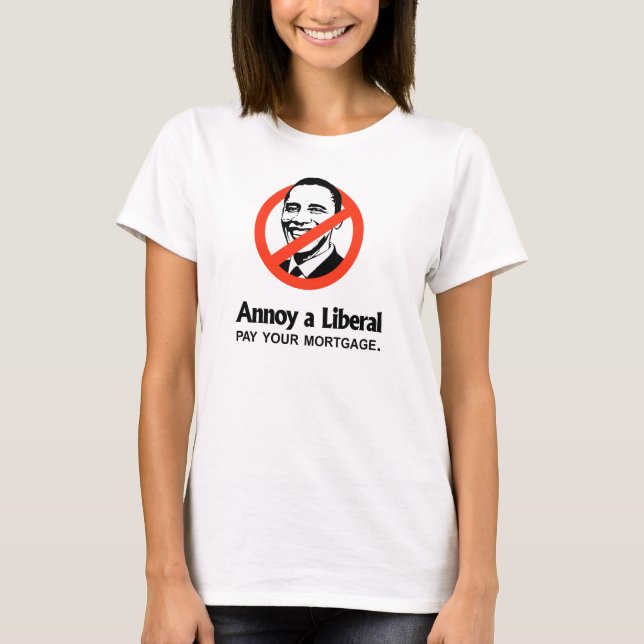 Camiseta Moleste a un liberal - pague su hipoteca (Anverso)