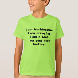 Camiseta molesto, molesto, un mocoso de un hermano pequeño