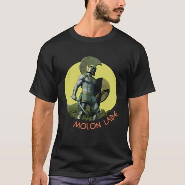 Camiseta Molon labe  An ancient Greek  Spartan  phrase (Anverso)