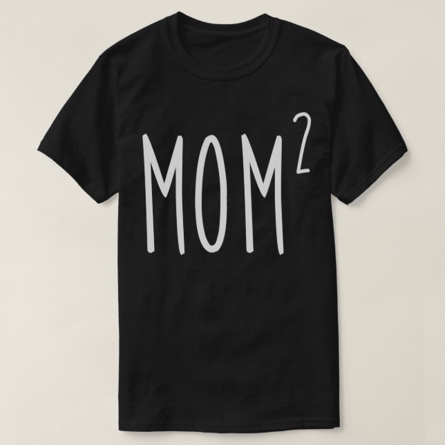 Camiseta Mom2 Mom To The 2nd Power Mother Of 2 Kids Childre (Diseño del anverso)