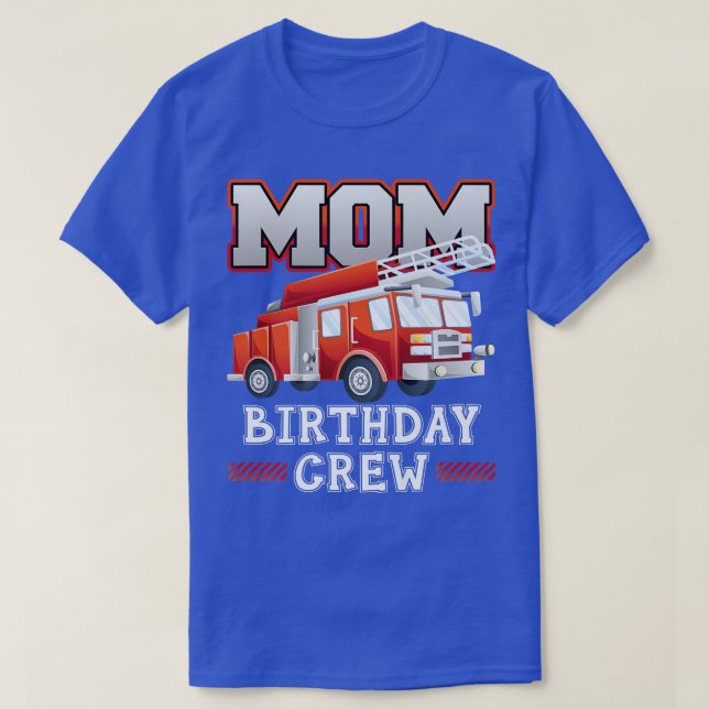 Camiseta Mom Birthday Crew Fire Truck Firefighter Family Ma (Diseño del anverso)